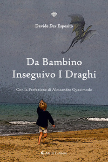 Da bambino inseguivo i draghi - DAVIDE ESPOSITO