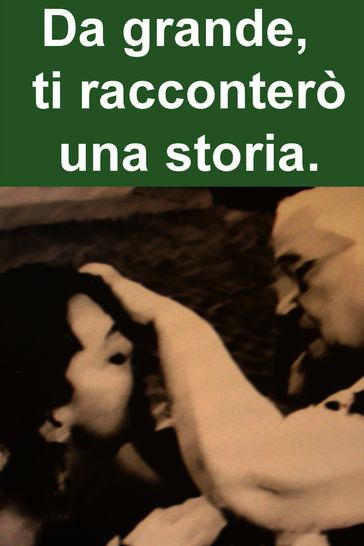 Da grande, ti racconterò una storia. - Miss M. Tinguett