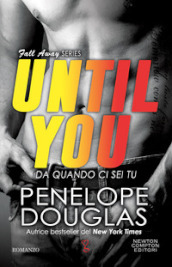 Da quando ci sei tu. Until you. The Fall Away Series