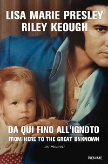 Da qui fino all'ignoto. From here to the great unknown - Lisa Marie Presley - Riley Keough