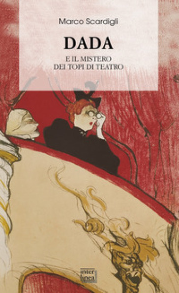 Dada. Il mistero dei topi di teatro - Marco Scardigli