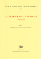 Dai presocratici a Platone. Cinque studi