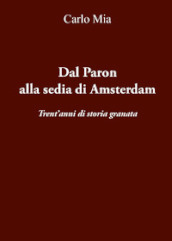 Dal Paron alla sedia di Amsterdam. Trent anni di storia granata