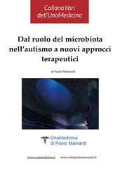 Dal ruolo del microbiota nell autismo a nuovi approcci terapeutici