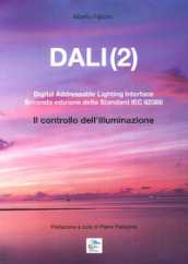 Dali(2). Digital addressable lightning interface. Seconda edizione dello Standard IEC 62386. Il controllo dell illuminazione