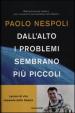 Dall alto i problemi sembrano più piccoli. Lezioni di vita imparate dallo Spazio