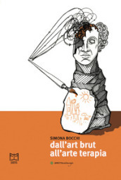 Dall art brut all arteterapia