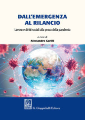 Dall emergenza al rilancio. Lavoro e diritti sociali alla prova della pandemia