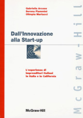 Dall innovazione alla start-up: l esperienza di imprenditori italiani in Italia e in California