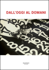 Dall oggi al domani. Ediz. multilingue