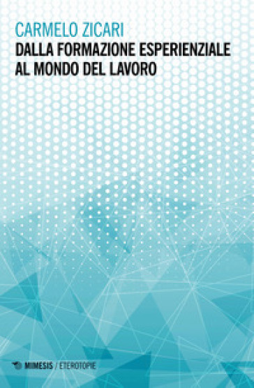 Dalla formazione esperienziale al mondo del lavoro - Carmelo Zicari