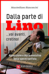 Dalla parte di Lino... Vai avanti, cretino! Apparizione e storia evolutiva della specie banfiota