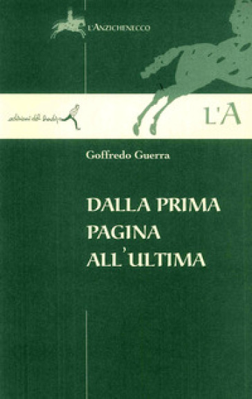 Dalla prima pagina all'ultima. Diario in versi - Goffredo Guerra