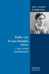 Dalla vita di una famiglia ebrea e altri scritti autobiografici