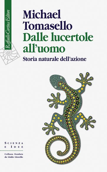 Dalle lucertole all'uomo - Michael Tomasello