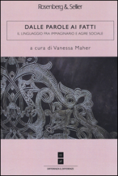 Dalle parole ai fatti. Il linguaggio fra immaginario e agire sociale