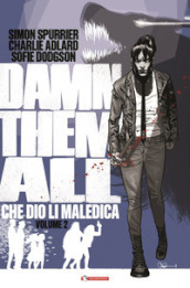 Damn them all. Che Dio li maledica. Vol. 2