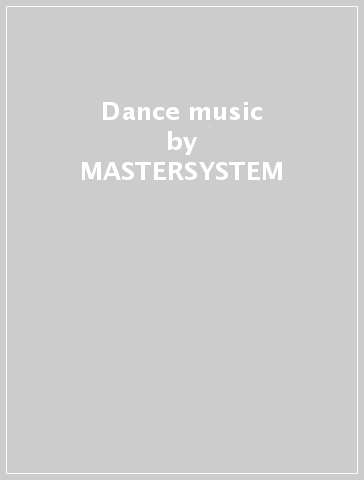 Dance music - MASTERSYSTEM