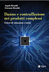 Danno e contraffazione nei prodotti complessi. Criteri di valutazione e tutela