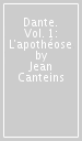 Dante. Vol. 1: L apothéose