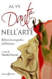 Dante nell arte. Riflessi iconografici dell Inferno