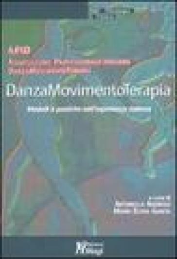 Danzamovimentoterapia. Modelli e pratiche nell'esperienza italiana