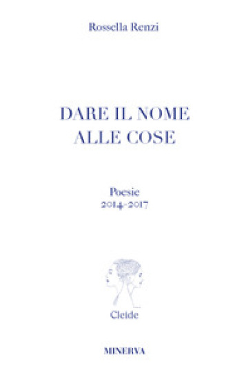 Dare il nome alle cose - Rossella Renzi