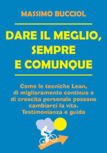 Dare il meglio, sempre e comunque - Massimo Bucciol