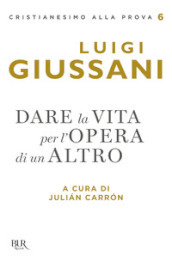 Dare la vita per l opera di un altro