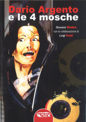 Dario Argento e le 4 mosche - Giovanni Modica - Luigi Cozzi