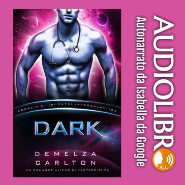 Dark: Un Romance Alieno di Fantascienza (Agenzia di Incontri Intergalattica) - Demelza Carlton