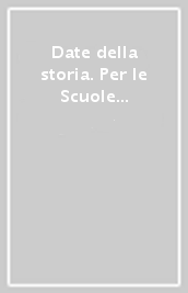 Date della storia. Per le Scuole superiori. Vol. 3: Dal 1750-1900