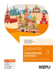 Davajte! Comunicare in russo. Corso di lingua e cultura russa. Con Contenuto digitale per download e accesso online. Vol. 3