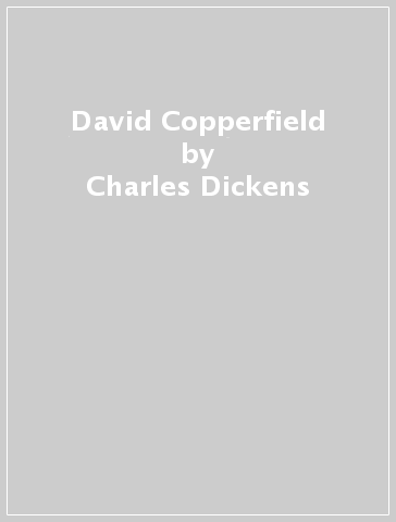 David Copperfield - Charles Dickens