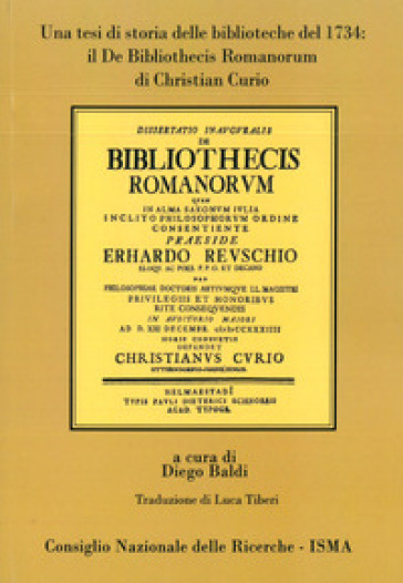 Il De Bibliothecis Romanorum di Christian Curio. Una tesi di storia delle biblioteche del 1734 - Christian Curio