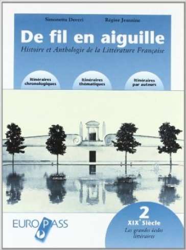 De fil en aiguille. Per le Scuole superiori. Con espansione online. Vol. 2: Les grandes écoles littéraires - Simonetta Doveri - Regine Jeannine