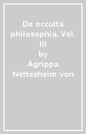 De occulta philosophia. Vol. III