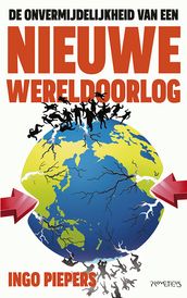 De onvermijdelijkheid van een nieuwe wereldoorlog