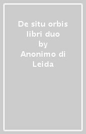 De situ orbis libri duo