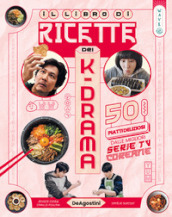 Dea wave. Il libro di ricette dei k-drama. Ediz. illustrata