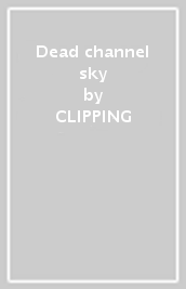 Dead channel sky