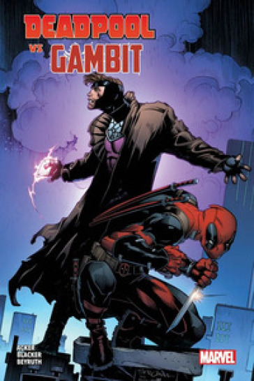 Deadpool vs Gambit - Ben Blacker - Jerry Bingham - Danilo Beyruth