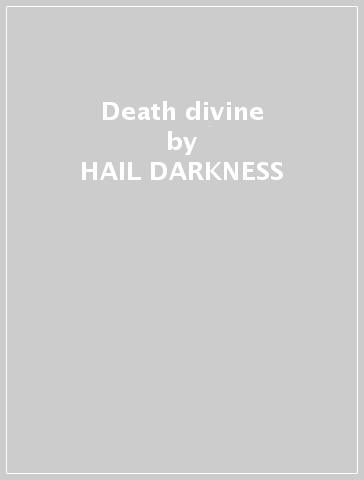 Death divine - HAIL DARKNESS