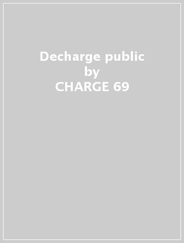 Decharge public - CHARGE 69