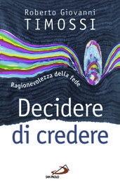 Decidere di credere. Ragionevolezza della fede