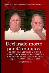 Declarado morto por 45 minutos