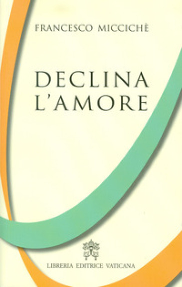 Declina l'amore - Francesco Miccichè