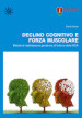 Declino cognitivo e forza muscolare. Metodi di riabilitazione geriatrica all interno delle RSA