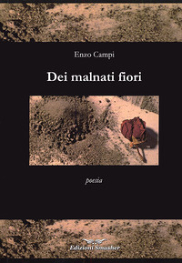 Dei malnati fiori - Enzo Campi