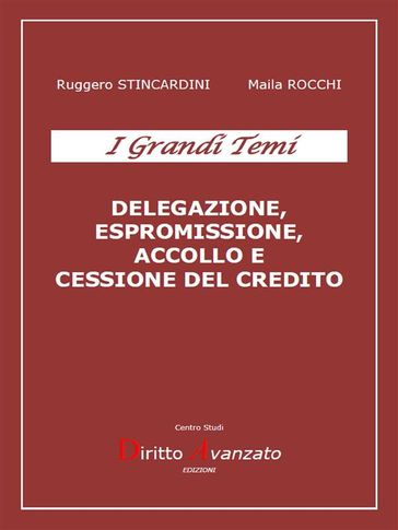 Delegazione, espromissione, accollo e cessione del credito - Maila Rocchi - Ruggero Stincardini